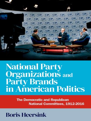 cover image of National Party Organizations and Party Brands in American Politics